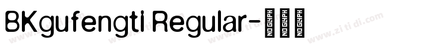 BKgufengti Regular字体转换